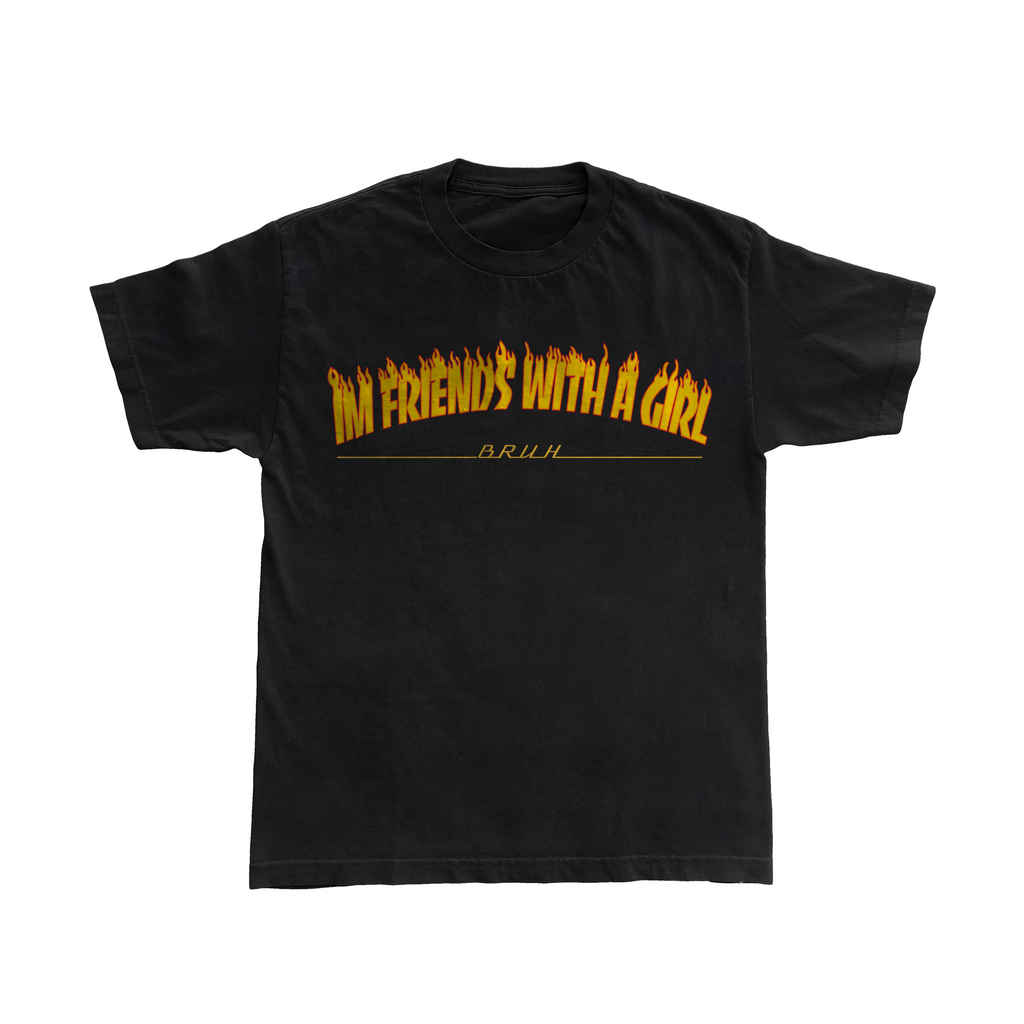 i'm friends with a girl TSHIRT